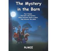 The Mystery in the Barn: A Friendship Children’s Book about Teamwork and Seeing the Whole Picture