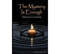 The Mystery Is Enough: Reflections on Awakening