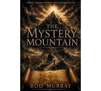 The Mystery Mountain: From the Scrolls to the Mountain of Glory