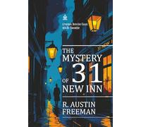 The Mystery of 31 New Inn: [Annotated] A Forensic Detective Classic with Dr. Thorndyke