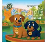 The Mystery of a Missing Canal Boat: A Gentle Mystery That Builds Curiosity, Courage, and Community: 2 (Billie and Arie's Adventure)