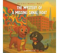 The Mystery of a Missing Canal Boat: A Gentle Mystery That Builds Curiosity, Courage, and Community (Billie and Arie's Adventure)