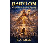 The Mystery of Babylon: The Beginning Of The Modern Day Delusion (The Way Home Series)