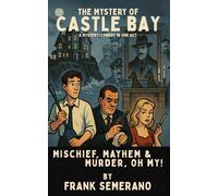 The Mystery of Castle Bay: A Mystery/Comedy in One Act