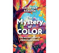 The Mystery of Color: 1 (The Adventures of Professor Green)