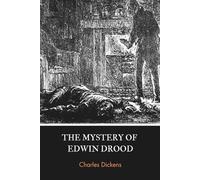 The Mystery of Edwin Drood: A Classic of English Literature by Charles Dickens - with Original 1870 illustrations