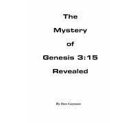 The Mystery of Genesis 3:15 Revealed