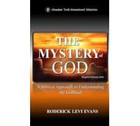 The Mystery of God: A Biblical Approach to Understanding the Godhead: 3 (Kingdom Mystery)