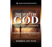 The Mystery of God: A Biblical Approach to Understanding the Godhead: 9 (Logos Apologetics)