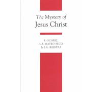 The Mystery of Jesus Christ: A Christology and Soteriology Textbook (Theology Textbook)