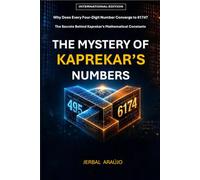 THE MYSTERY OF KAPREKAR'S NUMBERS 495 & 6174: There is Beauty and Order in Chaos