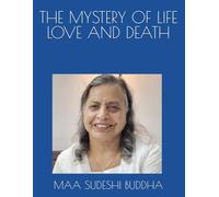THE MYSTERY OF LIFE LOVE AND DEATH