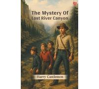 The Mystery Of Lost River Canyon (Edition1)