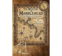 The Mystery Of Marblehead, The Lost Treasure Of Philip Ashton