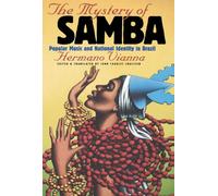 The Mystery of Samba: Popular Music and National Identity in Brazil (Latin America in Translation)