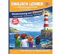 The Mystery of Seabrook Bay - Englisch lernen Kinder A1: Wiederholung Klasse 5, Ferienheft mit Übungen zu Grammatik & Hörverstehen inkl. Vokabeln und Lösungen (Englisch lernen leicht gemacht)