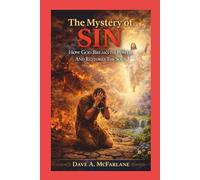 The Mystery of Sin: How God Breaks Its Power and Restores The Soul (Inspirational Written Works By Pastor Dave A. McFarlane)