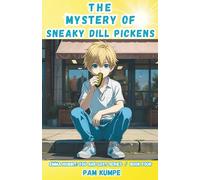 The Mystery of Sneaky Dill Pickens: 4 (Emma Hobbit: You Are Lost Series)