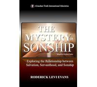 The Mystery of Sonship: Exploring the Relationship Between Salvation, Servanthood, and Sonship: 2 (Kingdom Mystery)