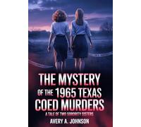 The Mystery of the 1965 Texas Coed Murders: A Tale of Two Sorority Sisters