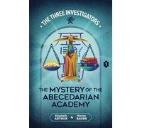 The Mystery of the Abecedarian Academy: 1 (New Three Investigators)