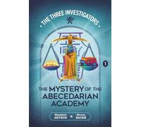 The Mystery of the Abecedarian Academy: 1 (New Three Investigators)