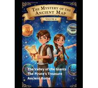 The Mystery of the Ancient Map: Volum 4 The Valley of the Giants The Pirate's Treasure Ancient Rome