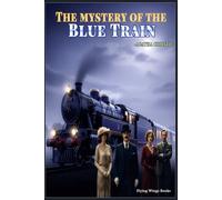 The Mystery of the Blue Train: A Classic Agatha Christie Hercule Poirot Mystery - A Golden Age Detective Crime Thriller of Secrets, Luxury, and Murder on a Moving Train