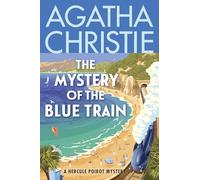 The Mystery of the Blue Train: A Hercule Poirot Mystery: The Official Authorized Edition
