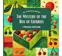 The Mystery of the Box of Cherries: A Michigan Adventure (Adventure Detectives: Discover the USA)