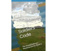 The Mystery of The Buffalo Soldiers Code: The Young Explorers Mysteries Series, Book 6