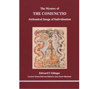 The Mystery of the Coniunctio: Alchemical Image of the Individuation (STUDIES IN JUNGIAN PSYCHOLOGY BY JUNGIAN ANALYSTS)