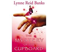 The Mystery of the Cupboard: A Gripping Children's Fantasy About the Secrets of a Magic Key