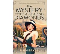The Mystery of the Disappearing Diamonds: A 1920s Murder Mystery: 1 (A Lady Mildred Ramsay Murder Mystery Series)