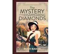 The Mystery of the Disappearing Diamonds: A 1920s Murder Mystery (A Lady Mildred Ramsay Murder Mystery Series)