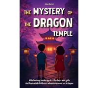 The Mystery of the Dragon Temple: Kids fantasy books age 9-12 for boys and girls - An illustrated children's adventure novel set in Japan