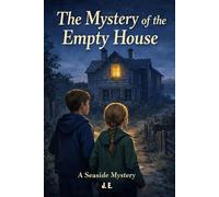 The Mystery Of The Empty House: A Mystery of Noticing and Knowing (The Noodle Mysteries)