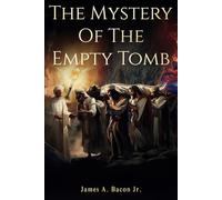 The Mystery of the Empty Tomb