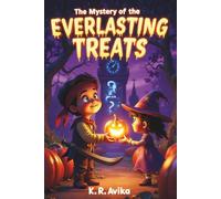 The Mystery of the Everlasting Treats: Spooky Adventurous Picture Book| Giftable Book with Story and Fun Activities - Silly Jokes, Tongue Twisters & more (Boo & Cozy: Cute and Spooky Halloween Tales)