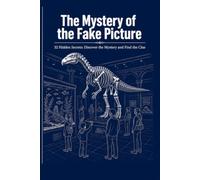 The Mystery of the Fake Picture:32 hidden secrets discover the mystery and find the clue (Smart Kids Fun Activities Series)