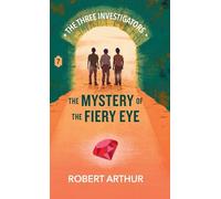 The Mystery of the Fiery Eye: 7 (Classic Three Investigators)