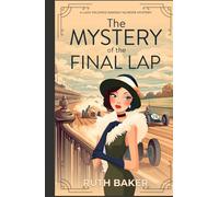 The Mystery of the Final Lap: A 1920s Murder Mystery (A Lady Mildred Ramsay Murder Mystery Series)