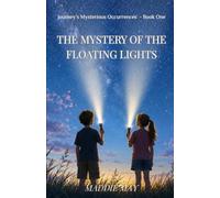 The Mystery of the Floating Lights: Journey's Mysterious Occurences - Book One