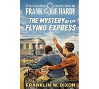 The Mystery of the Flying Express (Hardy Boys #20) (The Original Adventures of Frank and Joe Hardy)
