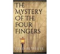 The Mystery Of The Four Fingers (ebook)