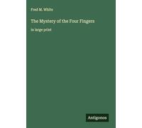 The Mystery of the Four Fingers: in large print