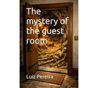 The mystery of the guest room