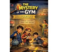 The Mystery of the Gym: Children's book for ages 8 and up | Detective fun with lots of pictures