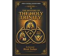 The Mystery of the Holy Trinity: An Orthodox Christian Study of the sacramentals: 1 (Omega Universal Ministry Series)