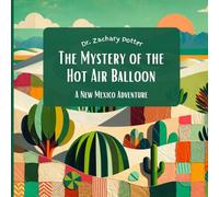 The Mystery of the Hot Air Balloon: A New Mexico Adventure (Adventure Detectives: Discover the USA)